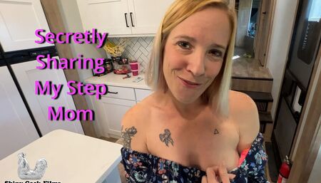 Secretly sharing my stepmom