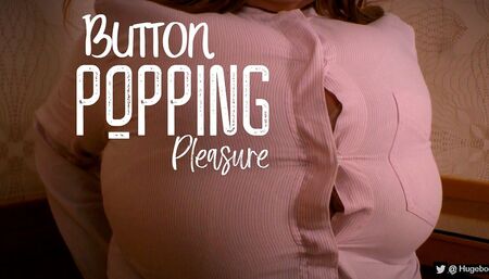 Button popping pleasure