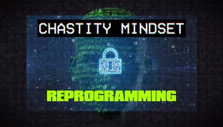 Chastity Mindset Reprogramming