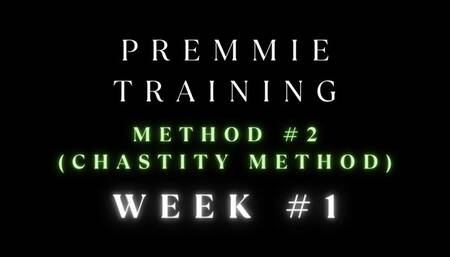 Premie Training Method 2 Chastity Week 1 (Revision)