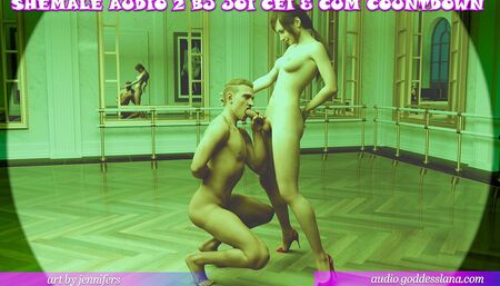 SHEMALE AUDIO 2 BJ JOI CEI & CUM COUNTDOWN