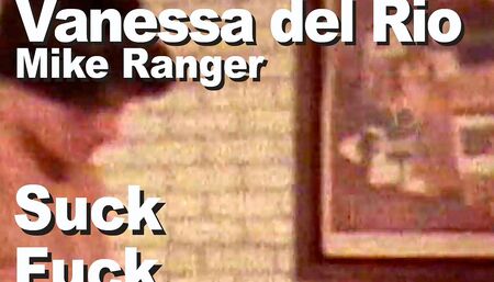 Vanessa Del Rio & Mike Ranger suck fuck facial