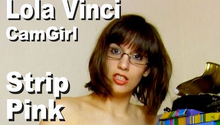 Vinci strip pink masturbate