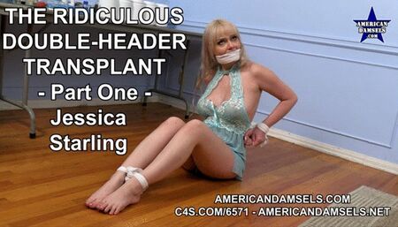The Ridiculous Double-Header Transplant - Part One - Jessica Starling - MP4