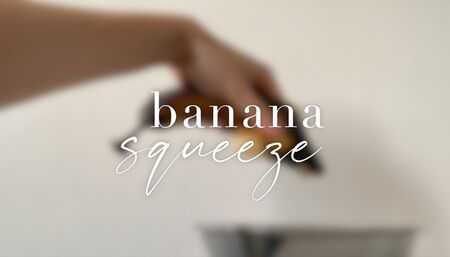 Banana Squeeze