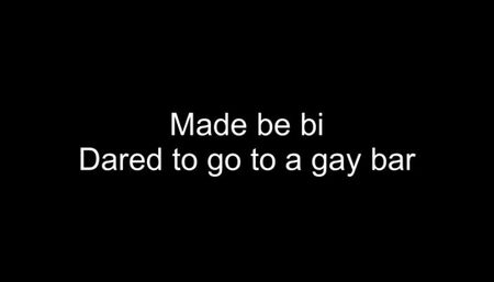 Made be bi - dared to go to a gay bar