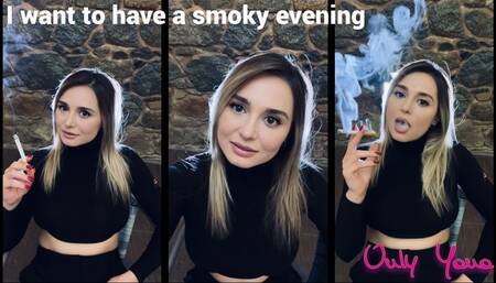 I want to have a smoky evening