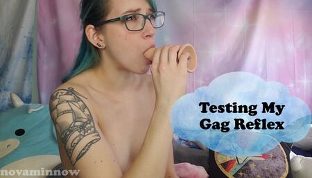 Testing My Gag Reflex