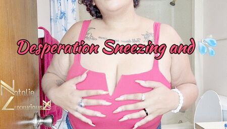 Desperation and Sneezing