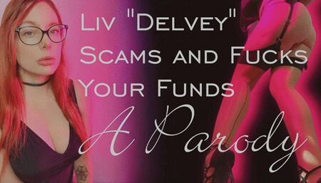 Liv "Delvey" Scams and Fucks Your Funds (A Parody)