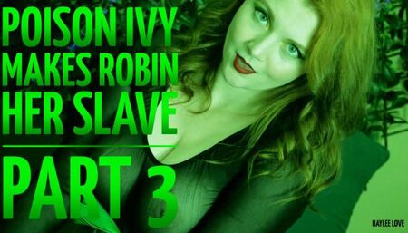 Poison Ivy Makes Robin Her Slave Part 3