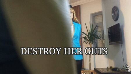 DESTROY HER GUTS