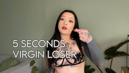 5 Seconds Virgin Loser