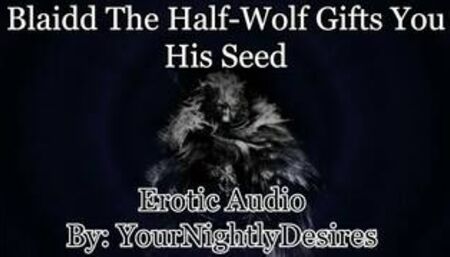 Blaidd Uses You Until You Are Filled With Seed [Elden Ring] [Rough] (Erotic Audio for Women)