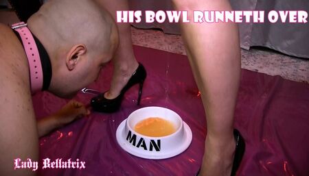 His Bowl Runneth Over