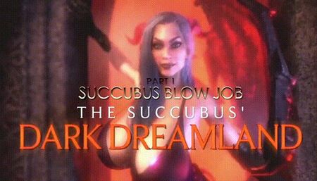 The Succubus' Dark Dreamland PART 1 The BJ HD
