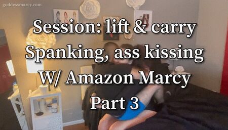 Amazon Marcy Lift & Carry session part 3 of 3: splapping and ass kissing