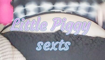 Little Piggy sexts