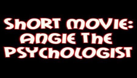 SHORT MOVIE - Angie: the psychologist, specialized in v iolent shocking therapies