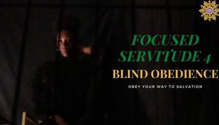 Focused Servitude 4 Blind Obedience