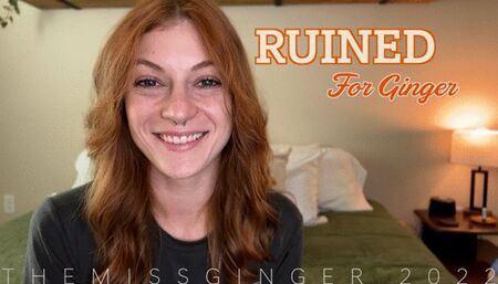 Ruined For Ginger