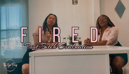 You're Fired Foot Bitch