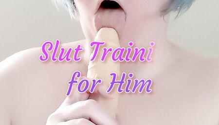 Slut training for Him