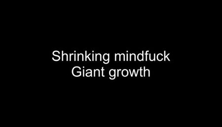 Macrophilia - shrinking mindfuck giant growth
