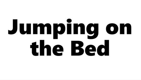 Jumping on the Bed