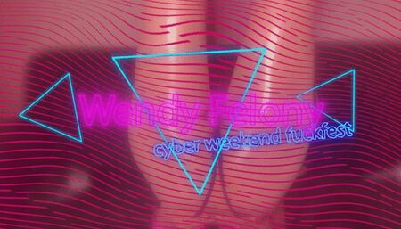 Cyber Weekend Fuckfest