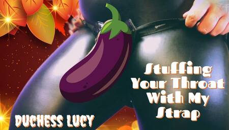 Stuffing Your Throat with My Strap