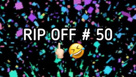 RIP OFF #50 !!!