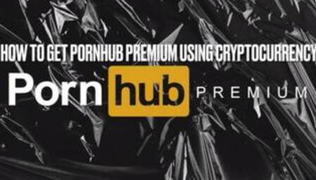 How To Pay For PORNHUB Premium Using Cryptocurrency (enable 4K video)