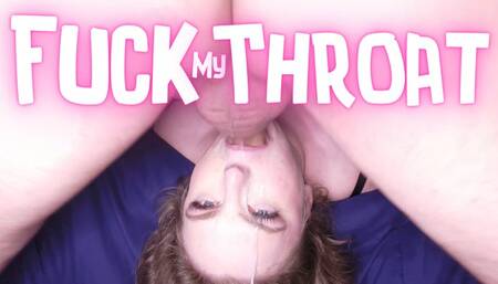 Fuck My Throat