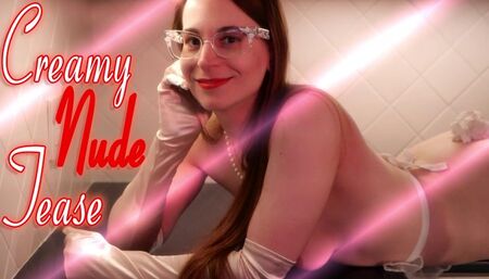 Creamy Nude Tease