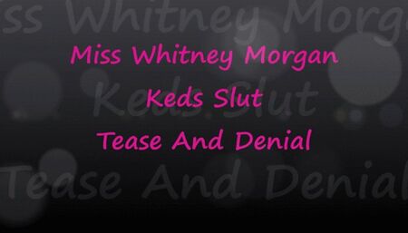 Whitney Morgan: Keds Slut Tease & Denial