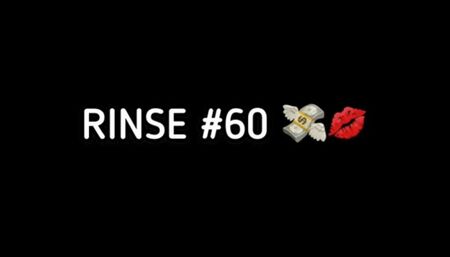 RINSE #60