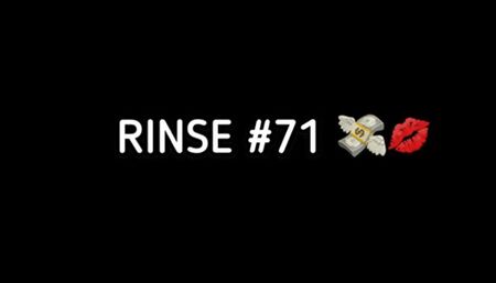 RINSE #71