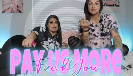 Fuck You, Pay Us More