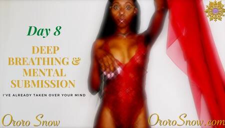 Day 8 Deep Breathing & Mental submission