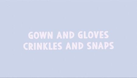 Gown and Gloves : Crinkles and Snaps