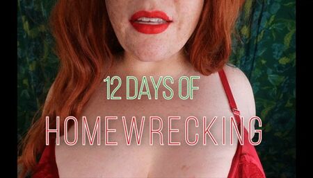 12 Days of Homewrecking