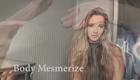 Body Mesmerize