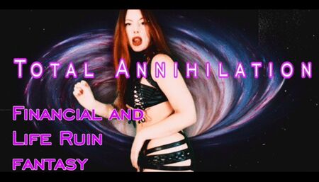 Total Annihilation: Financial and Life Ruin-Fantasy