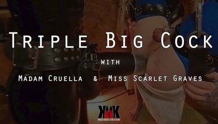 Triple Big Cock