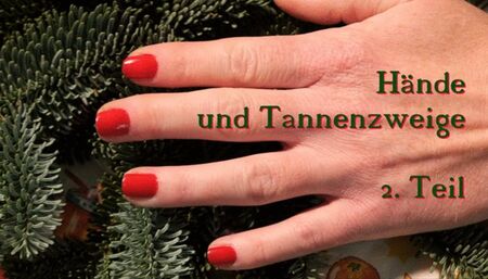 Hands and branches, part 2 - Hände und Zweige, Teil 2
