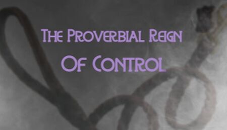 The Proverbial Reign of Control