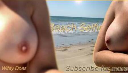 Wifey Nude Selfie Video At The Beach