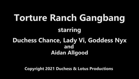 To'rture Ranch Gangbang