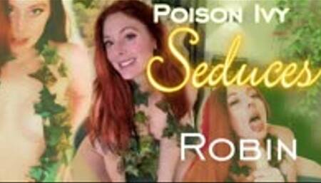 Poison Ivy Seduces Robin